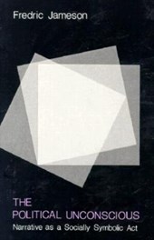 The Political Unconscious: Narrative as a Socially Symbolic Act