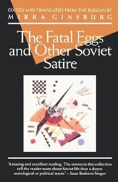 The Fatal Eggs and Other Soviet Satire