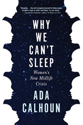 Calhoun, A: Why We Can't Sleep