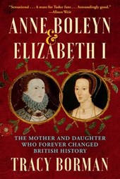 Borman, T: Anne Boleyn & Elizabeth I