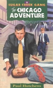 Sugar Creek Gang #5 Chicago Adventure