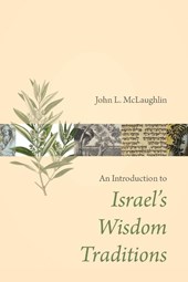 Introduction to Israel's Wisdom Traditions