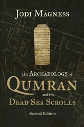 The Archaeology of Qumran and the Dead Sea Scrolls