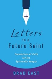 Letters to a Future Saint
