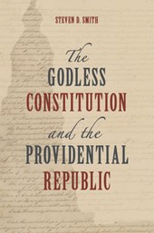 The Godless Constitution and the Providential Republic