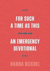 For Such A Time As This: An Emergency Devotional