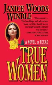 True Women: A Novel of Texas