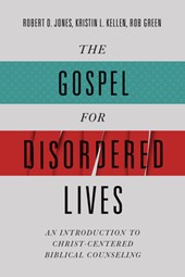 GOSPEL FOR DISORDERED LIVES