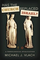 Has the Church Replaced Israel?