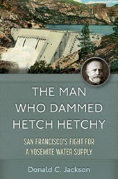 The Man Who Dammed Hetch Hetchy Volume 8