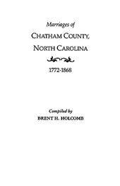 Marriages of Chatham County, North Carolina, 1772-1868