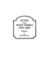 Scots in the West Indies, 1707-1857. Volume I