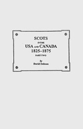Scots in the USA and Canada, 1825-1875. Part Two