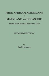 Free African Americans of Maryland and Delaware. Second Edition
