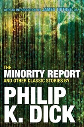 Dick, P: Minority Report and Other Classic Stories