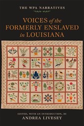 Voices of the Formerly Enslaved in Louisiana