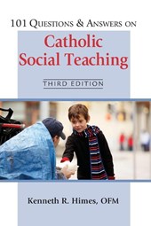 101 Questions & Answers on Catholic Social Teaching