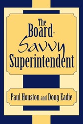 The Board-Savvy Superintendent