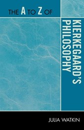 The A to Z of Kierkegaard's Philosophy