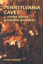 Pennsylvania Caves and Other Rocky Roadside Wonders