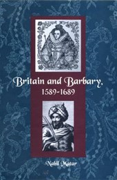 BRITAIN and BARBARY, 1589-1689