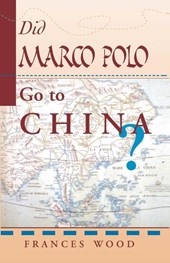 Did Marco Polo Go To China?