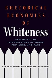 Rhetorical Economies of Whiteness
