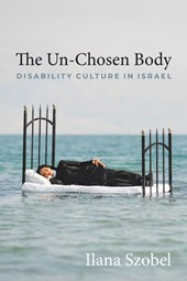 The Un-Chosen Body: Disability Culture in Israel