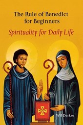 The Rule Of Benedict For Beginners