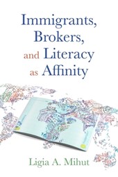 Immigrants, Brokers, and Literacy as Affinity
