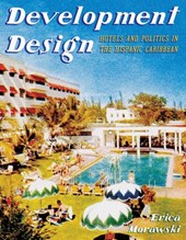 Development Design: Hotels and Politics in the Hispanic Caribbean