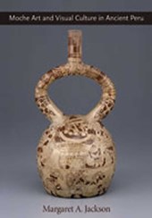 Moche Art and Visual Culture in Ancient Peru