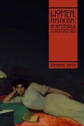 Women, Mysticism, and Hysteria in Fin-de-Siecle Spain