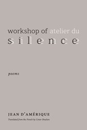 Workshop of Silence: Poems