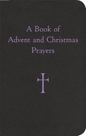 A Book of Advent and Christmas Prayers