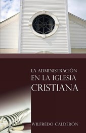 La Administracion De La Iglesia Cristiana