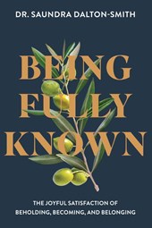 Dalton-Smith, S: Being Fully Known