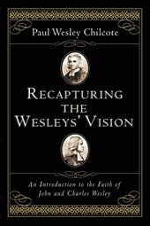 Recapturing the Wesleys' Vision