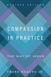 Compassion in Practice, Revised Edition: The Way of Jesus
