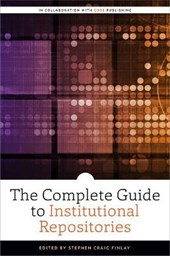 The Complete Guide to Institutional Repositories