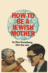 How to be a Jewish Mother