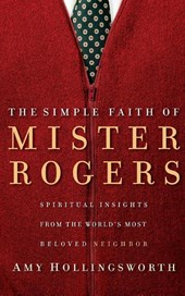 The Simple Faith of Mister Rogers