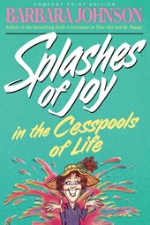 Splashes of Joy in the Cesspools of Life
