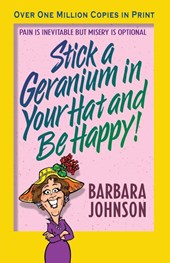 Stick a Geranium in Your Hat and Be Happy