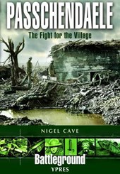 Passchendaele: The Fight for the Village