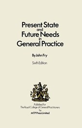Present State and Future Needs in General Practice