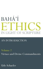 Baha'i Ethics in Light of Scripture Volume 2