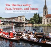 The Thames Valley: Past, Present, and Future