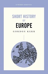 A Pocket Essential Short History of Europe