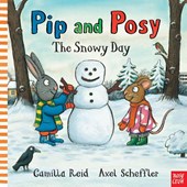 Pip and Posy: The Snowy Day